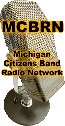MCBRN Michigan Citizens Band Radio Network Contact A volunteer group/organization for two way communications during an emergency, crisis, disaster, or blackout, using CB FRS and MURS local club survivalist prepper plans